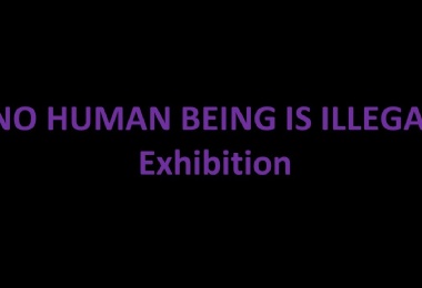 No Human Being is Illegal Exhibition